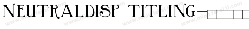 neutraldisp titling字体转换